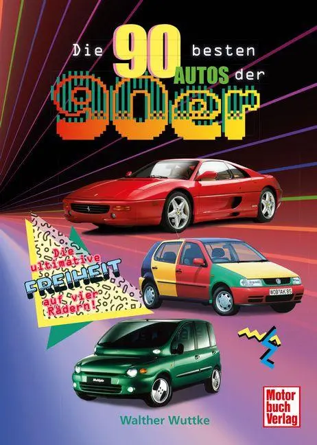 Cover: 9783613047938 | Die 90 besten Autos der 90er | Walther Wuttke | Buch | 224 S. | 2025
