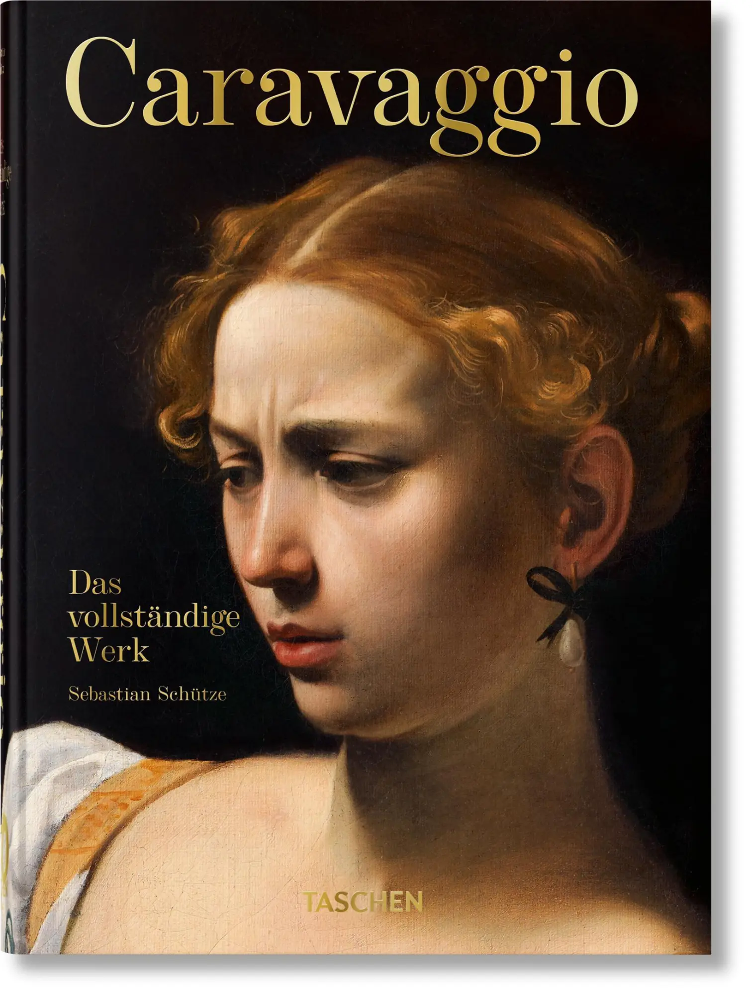 Cover: 9783836587938 | Caravaggio. Das vollständige Werk. 40th Anniversary Edition | Schütze