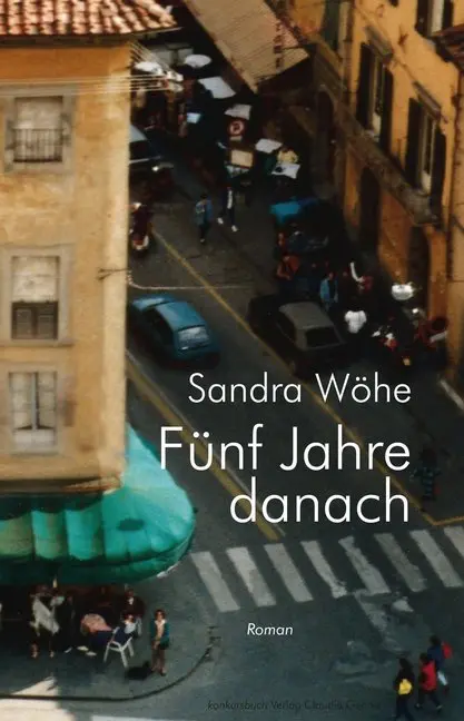 Cover: 9783887697938 | Fünf Jahre danach | Roman | Sandra Wöhe | Taschenbuch | 220 S. | 2014