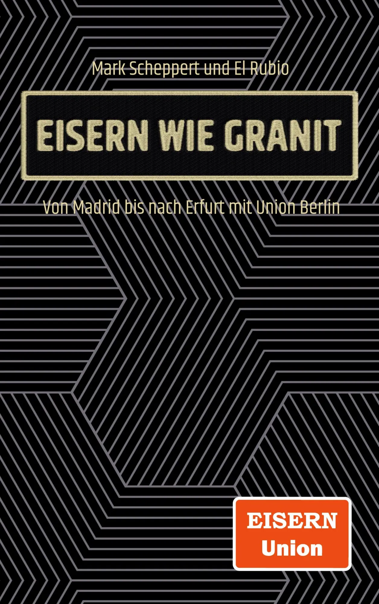 Cover: 9783696728038 | Eisern wie Granit | Von Madrid bis nach Erfurt mit Union Berlin | Buch