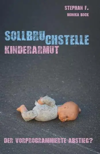Cover: 9783991818038 | Sollbruchstelle Kinderarmut | Der vorprogrammierte Abstieg? | F.