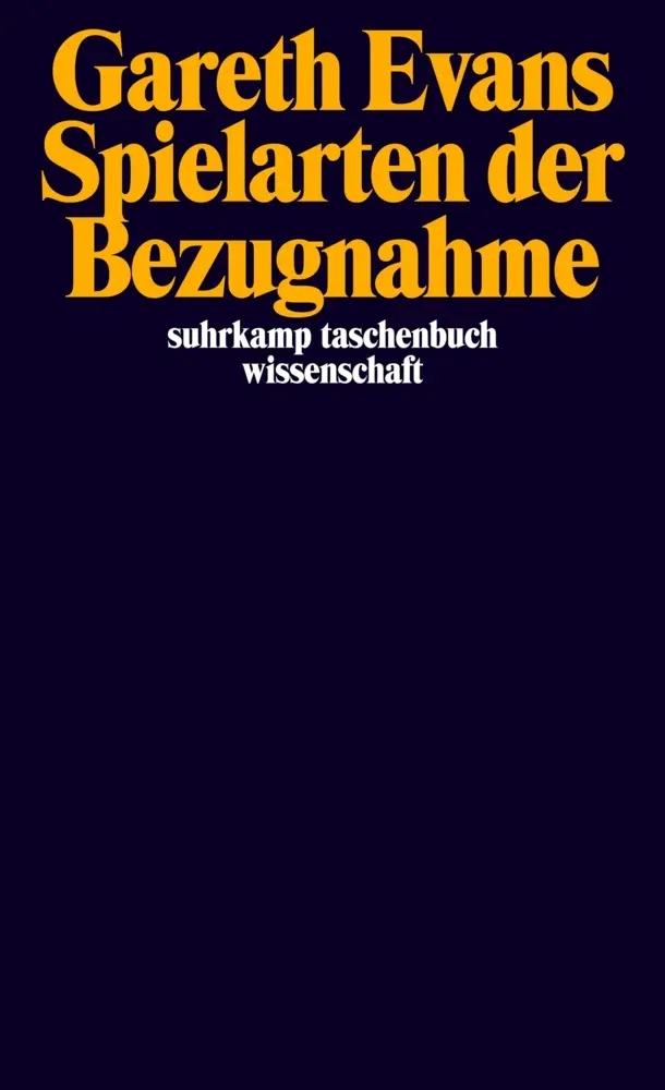 Cover: 9783518298138 | Spielarten der Bezugnahme | Gareth Evans | Taschenbuch | 573 S. | 2018
