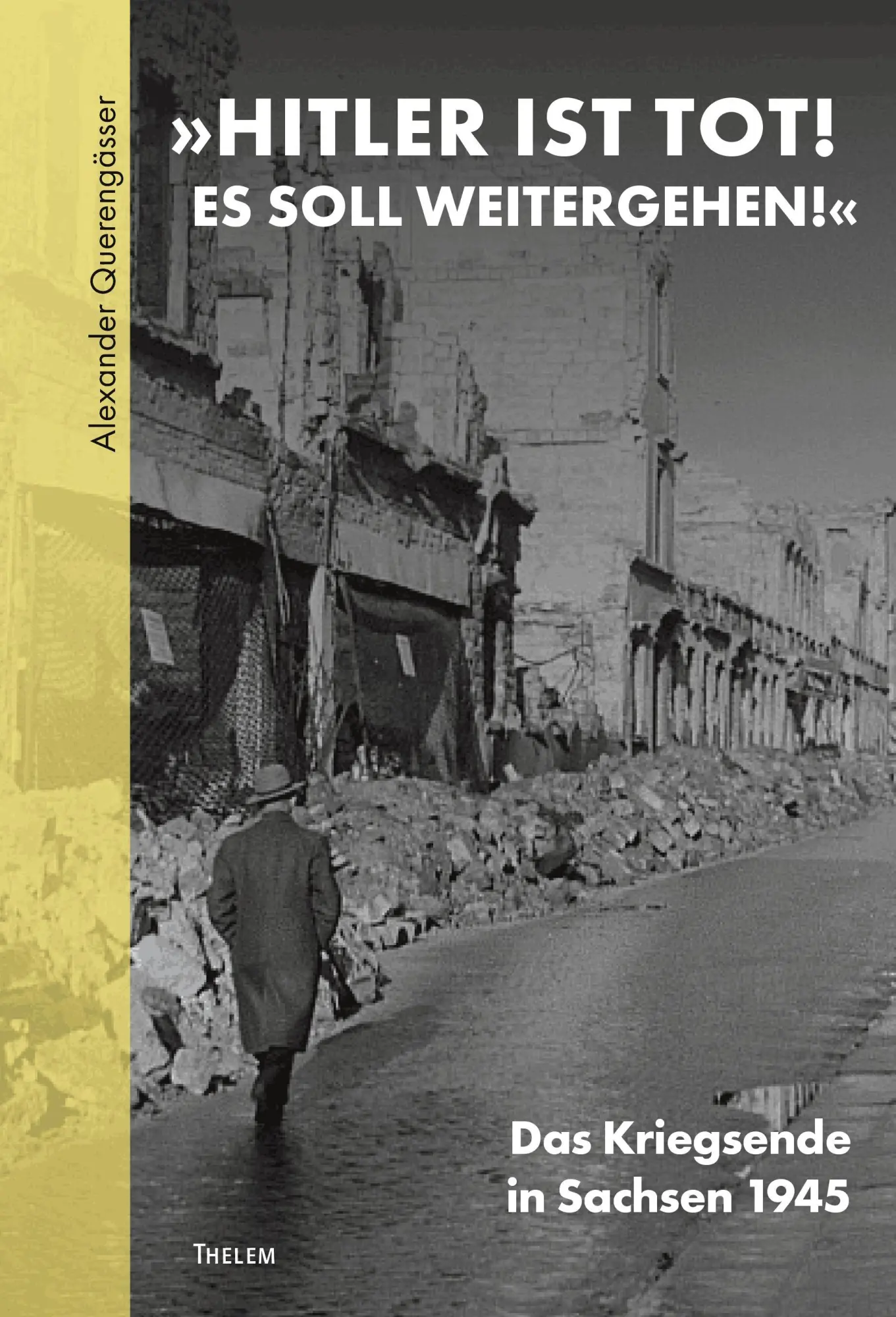 Cover: 9783959088138 | 'HITLER IST TOT! ES SOLL WEITERGEHEN!' | Alexander Querengässer | Buch