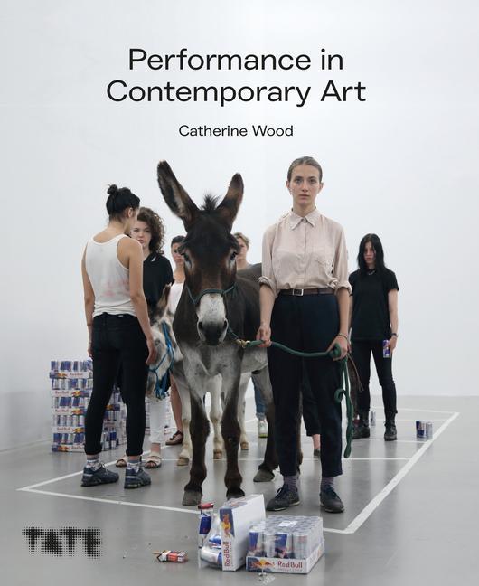 Cover: 9781849768238 | Performance in Contemporary Art | A History and Celebration | Wood