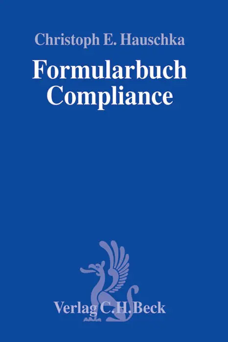 Cover: 9783406628238 | Formularbuch Compliance | Christoph E. Hauschka | Buch | XL | Deutsch