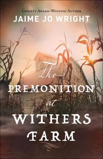 Cover: 9780764238338 | The Premonition at Withers Farm | Jaime Jo Wright | Taschenbuch | 2022