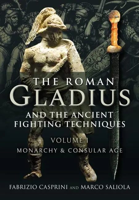 Cover: 9781526778338 | The Roman Gladius and the Ancient Fighting Techniques | Buch | 2023