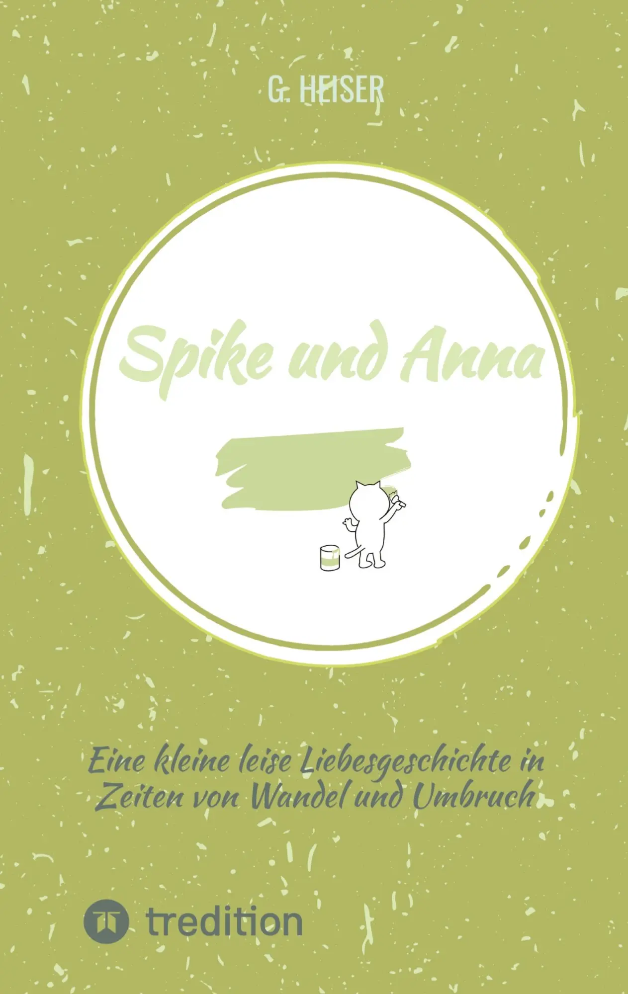 Cover: 9783347838338 | Spike und Anna | G. Heiser | Taschenbuch | 156 S. | Deutsch | 2023