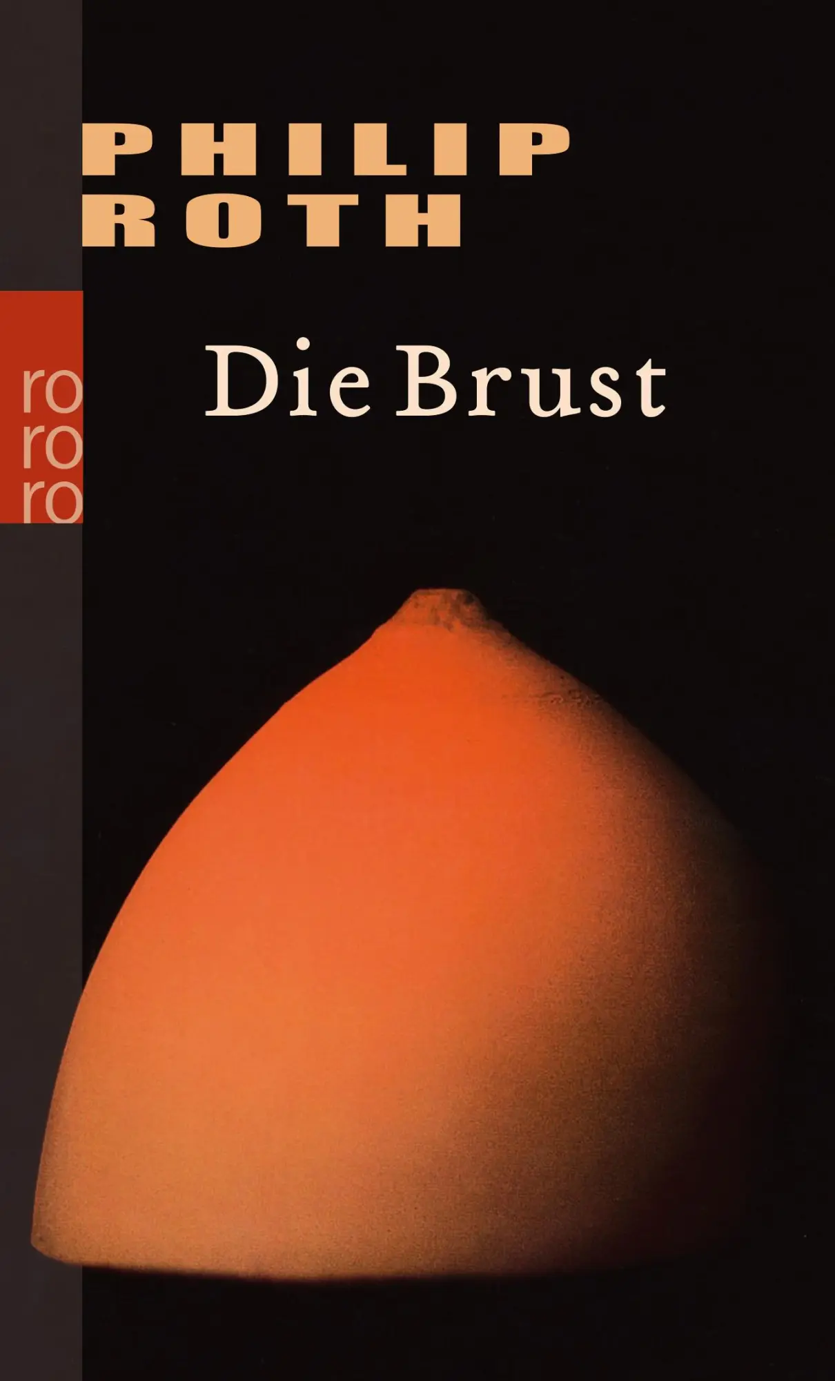 Cover: 9783499238338 | Die Brust | Philip Roth | Taschenbuch | 96 S. | Deutsch | 2004