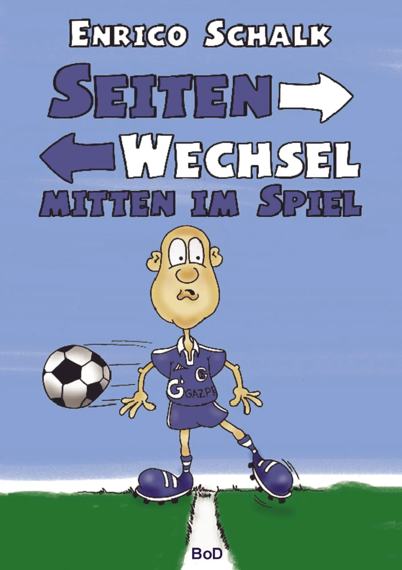 Cover: 9783844808438 | Seitenwechsel mitten im Spiel | Liebe - Leben - Schalke 04 | Schalk