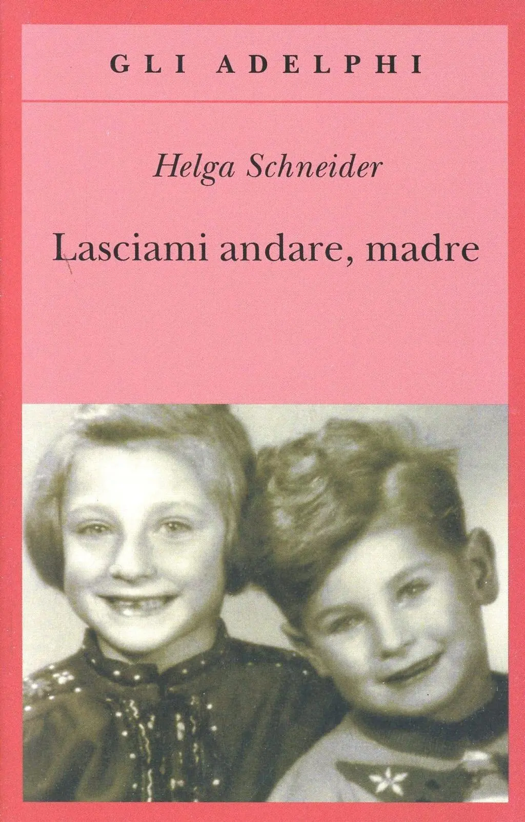 Cover: 9788845918438 | Lasciami andare, madre | Helga Schneider | Taschenbuch | Gli Adelphi