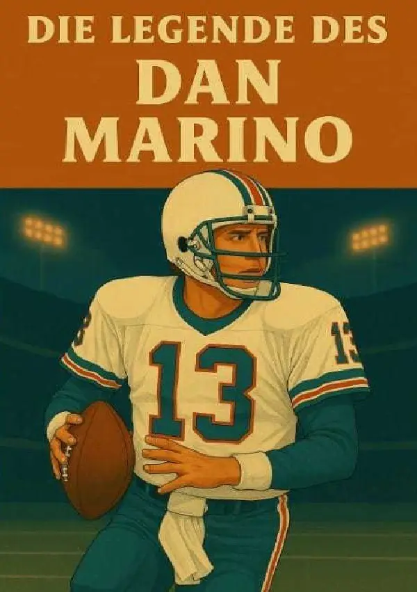 Cover: 9783819768538 | Die Legende des Dan Marino | DE | Anton Bauer | Taschenbuch | 96 S.