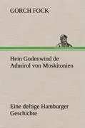 Cover: 9783847248538 | Hein Godenwind de Admirol von Moskitonien | Gorch Fock | Buch | 156 S.