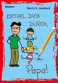 Cover: 9783865068538 | Kritzel dich durch, Papa! | Moritz K Leonhard | Klemmhefter | 40 S.