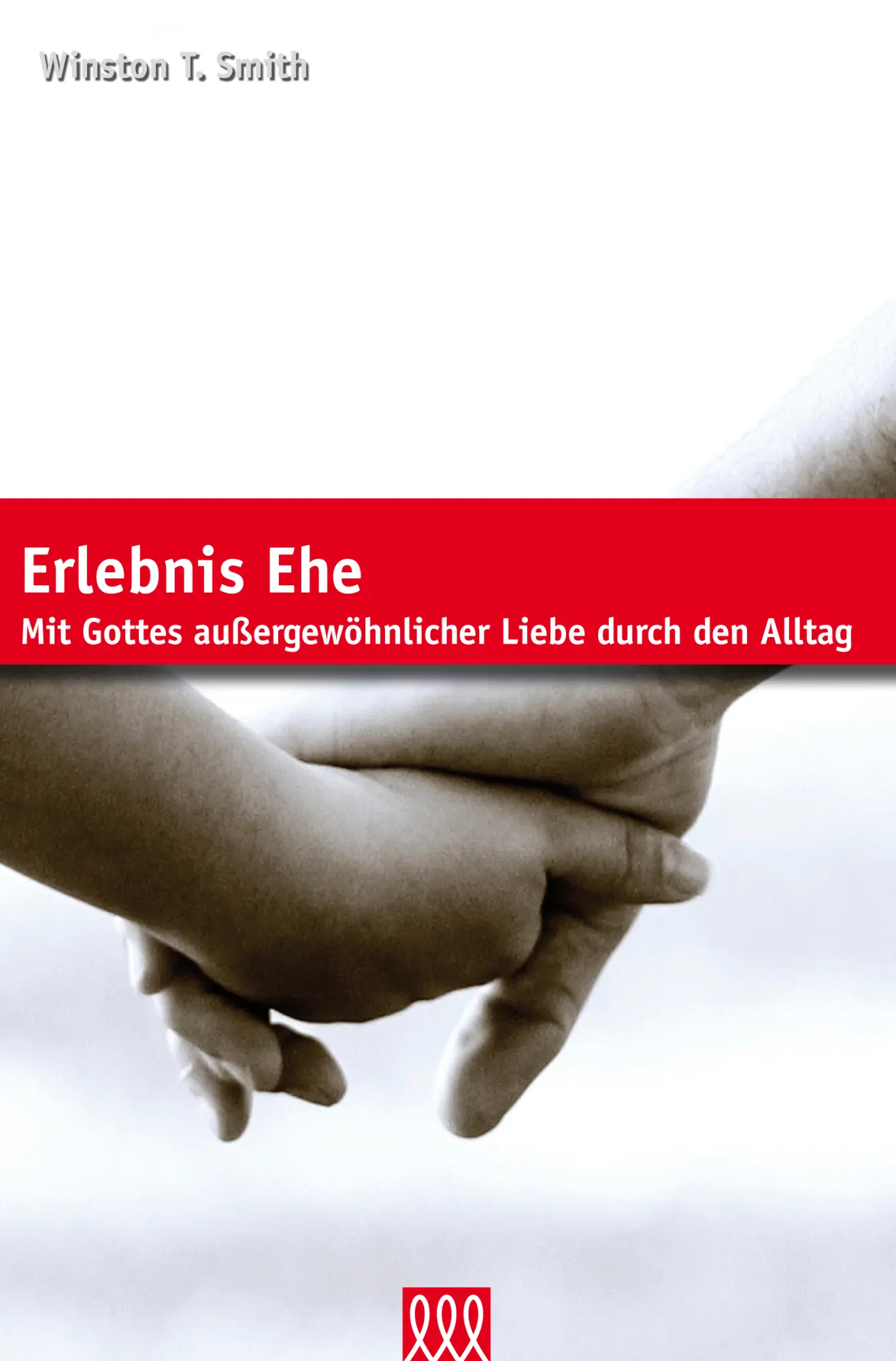 Cover: 9783941988538 | Erlebnis Ehe | Mit Gottes außergewöhnlicher Liebe durch den Alltag