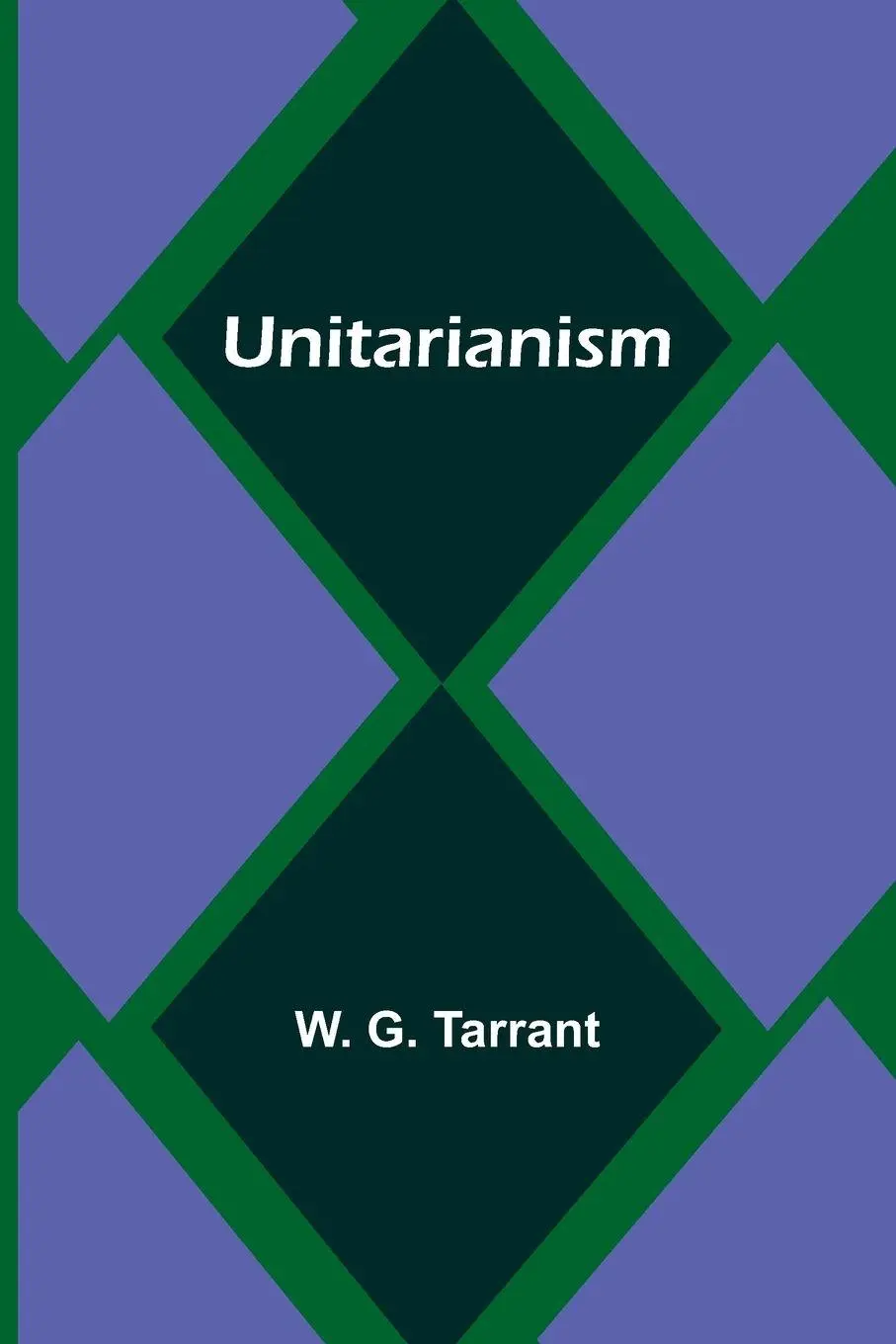 Cover: 9789362518538 | Unitarianism | W. G. Tarrant | Taschenbuch | Englisch | 2024