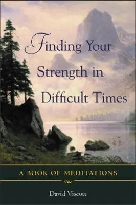 Cover: 9780071418638 | Finding Your Strength in Difficult Times | David Viscott | Taschenbuch