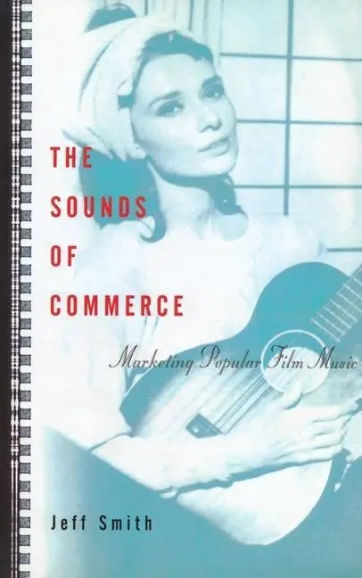 Cover: 9780231108638 | The Sounds of Commerce – Marketing Popular Film Music | Jeff Smith