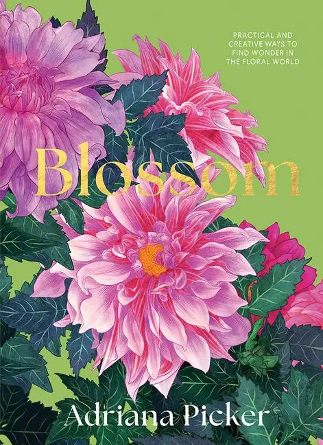 Cover: 9781743798638 | Blossom | Adriana Picker | Buch | Gebunden | Englisch | 2024