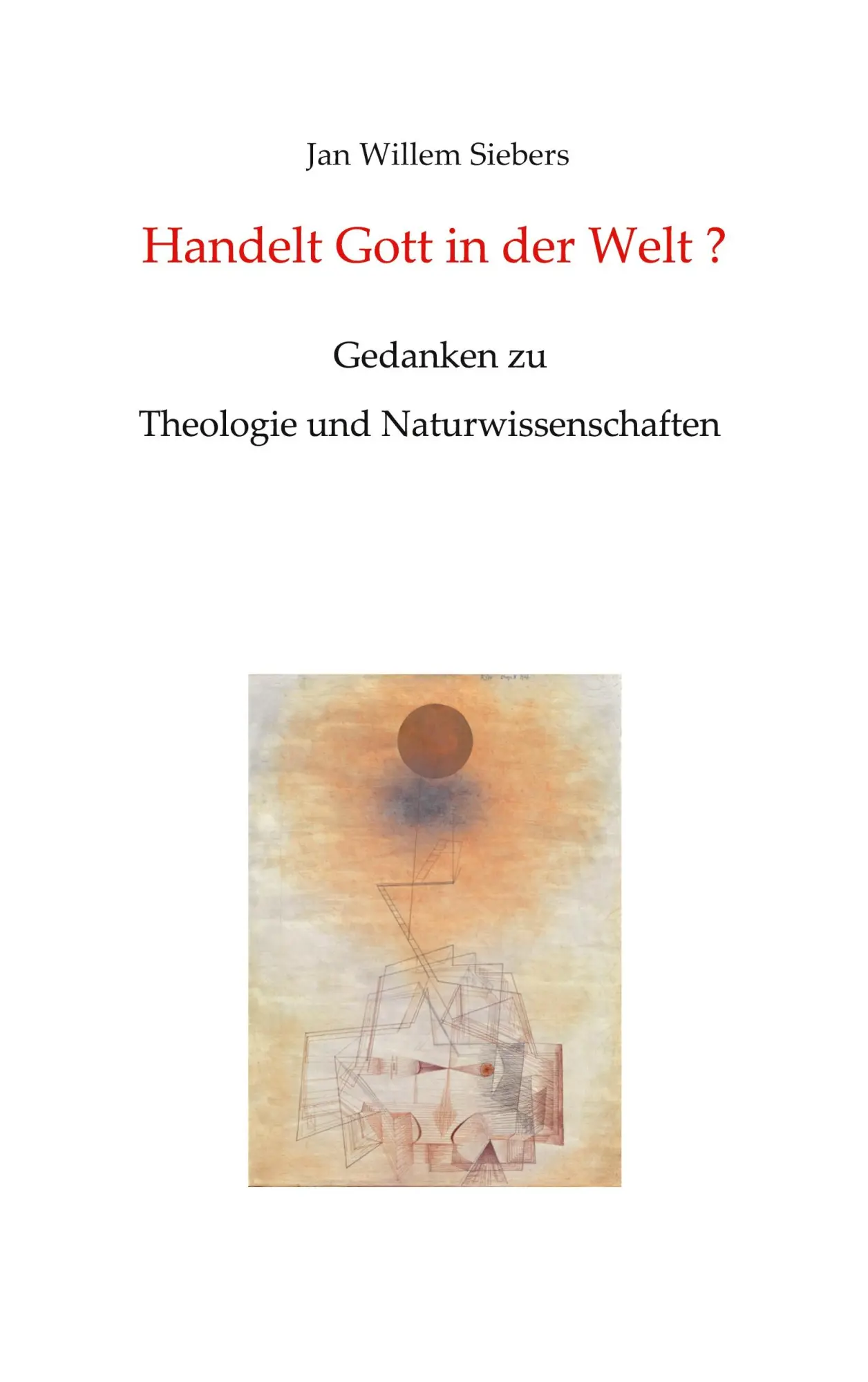 Cover: 9783819208638 | Handelt Gott in der Welt? | Jan Willem Siebers | Taschenbuch | 220 S.