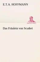 Cover: 9783849528638 | Das Fräulein von Scuderi | E. T. A. Hoffmann | Taschenbuch | 76 S.