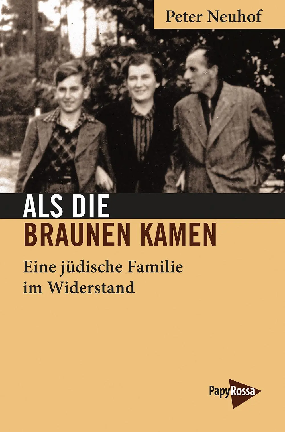 Cover: 9783894388638 | Als die Braunen kamen | Eine jüdische Familie im Widerstand | Neuhof