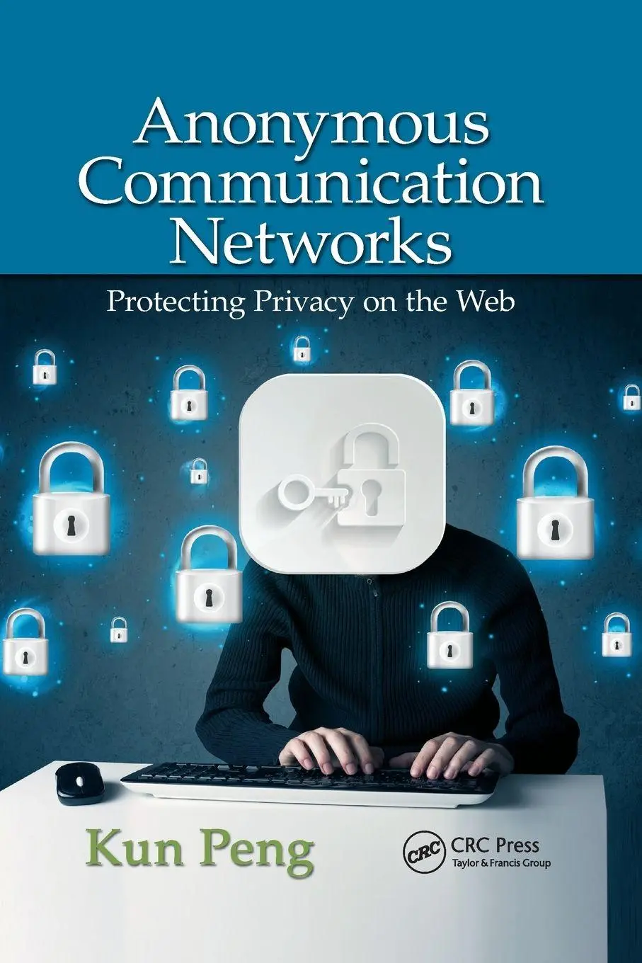 Cover: 9780367378738 | Anonymous Communication Networks | Protecting Privacy on the Web