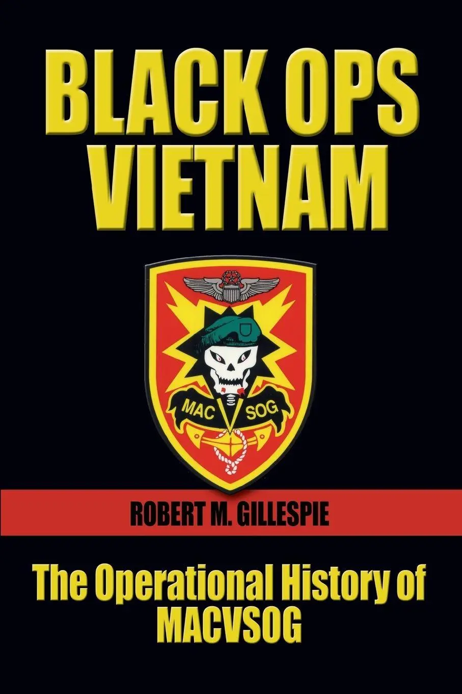 Cover: 9781682478738 | Black Ops Vietnam | The Operational History of MACVSOG | Gillespie