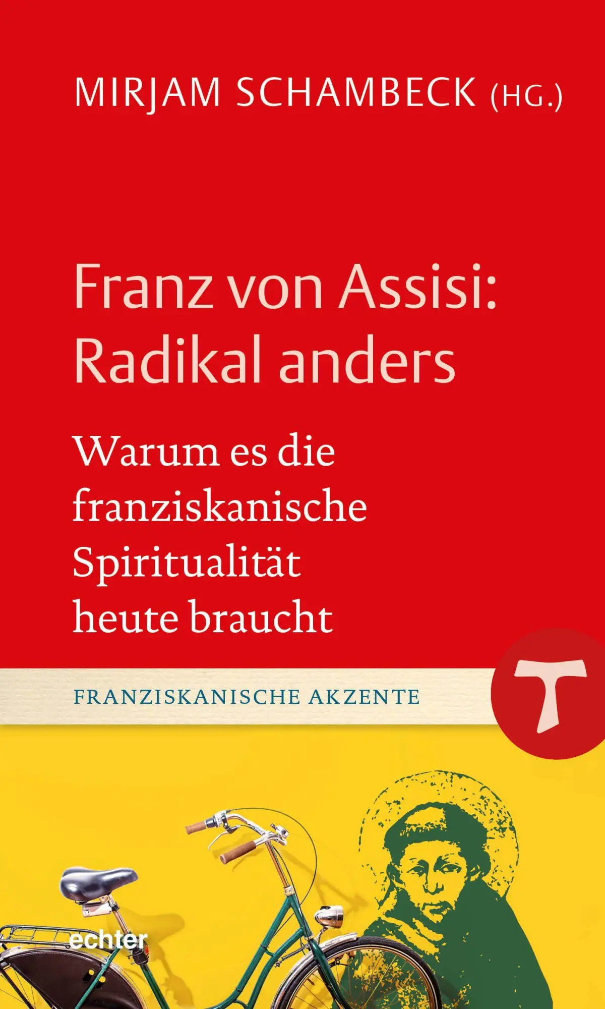 Cover: 9783429068738 | Franz von Assisi: Radikal anders | Mirjam Schambeck | Buch | 100 S.