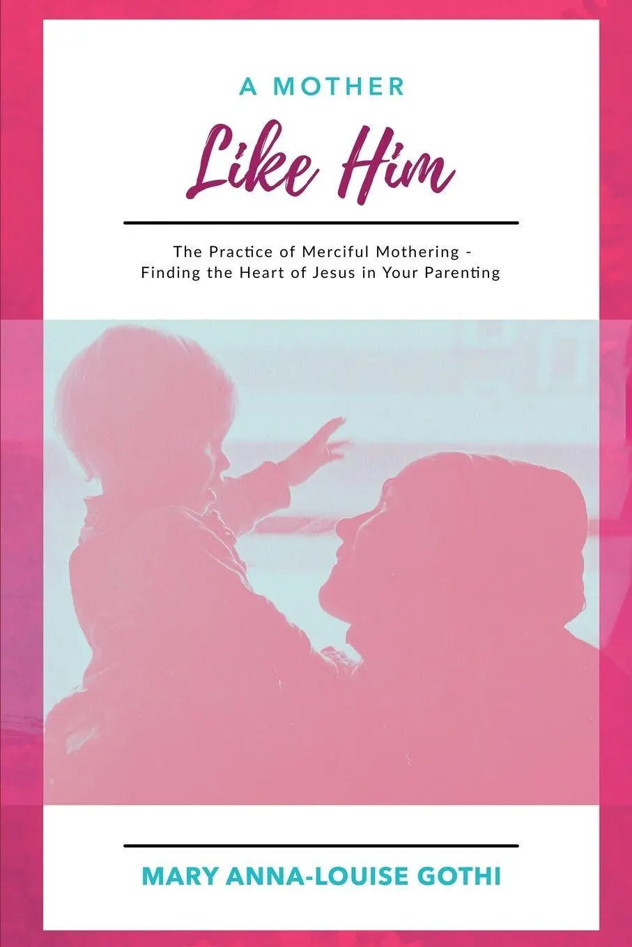 Cover: 9781961028838 | A Mother Like Him | Mary Anna-Louise Gothi | Taschenbuch | Englisch