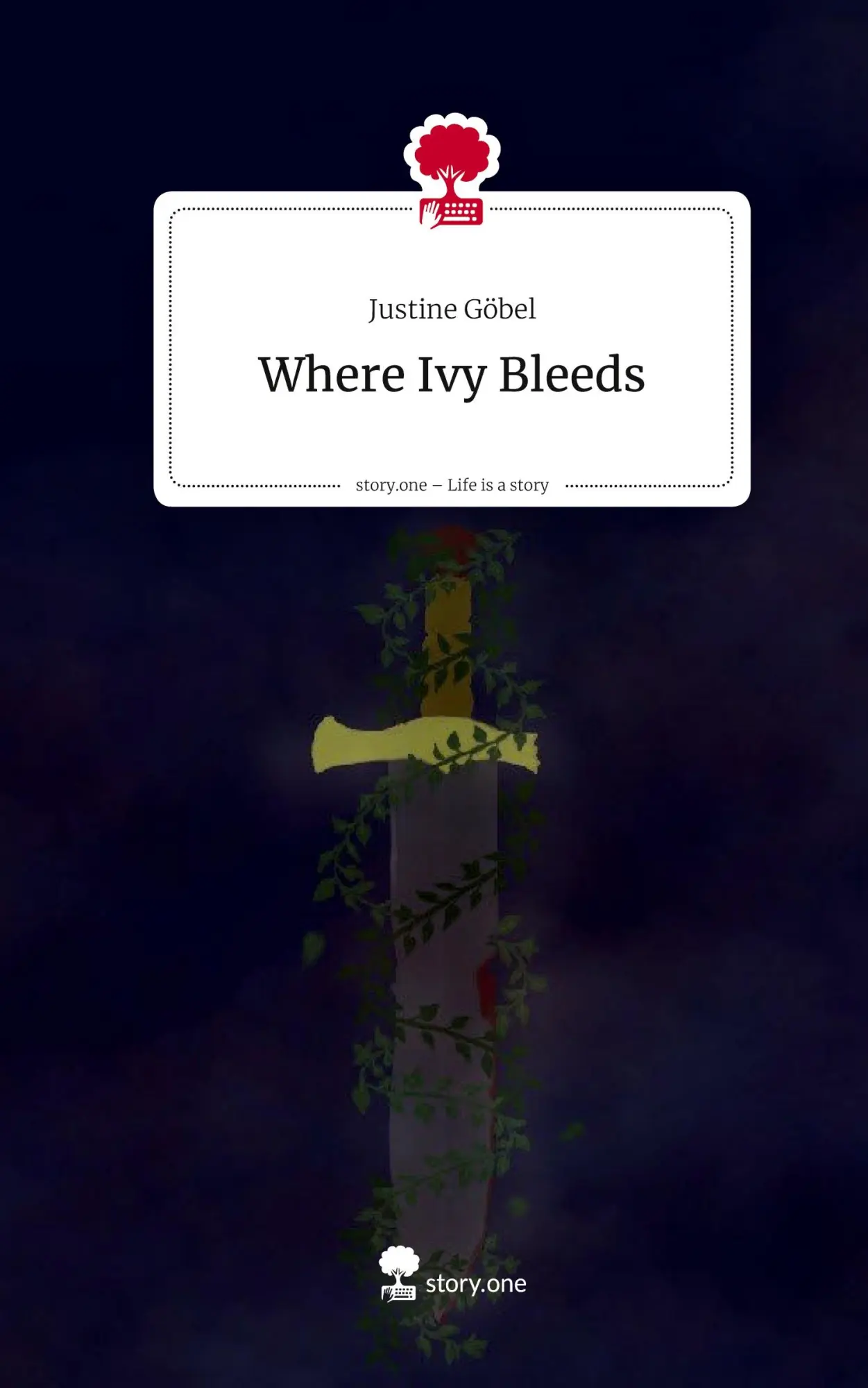 Cover: 9783711588838 | Where Ivy Bleeds. Life is a Story - story.one | Justine Göbel | Buch