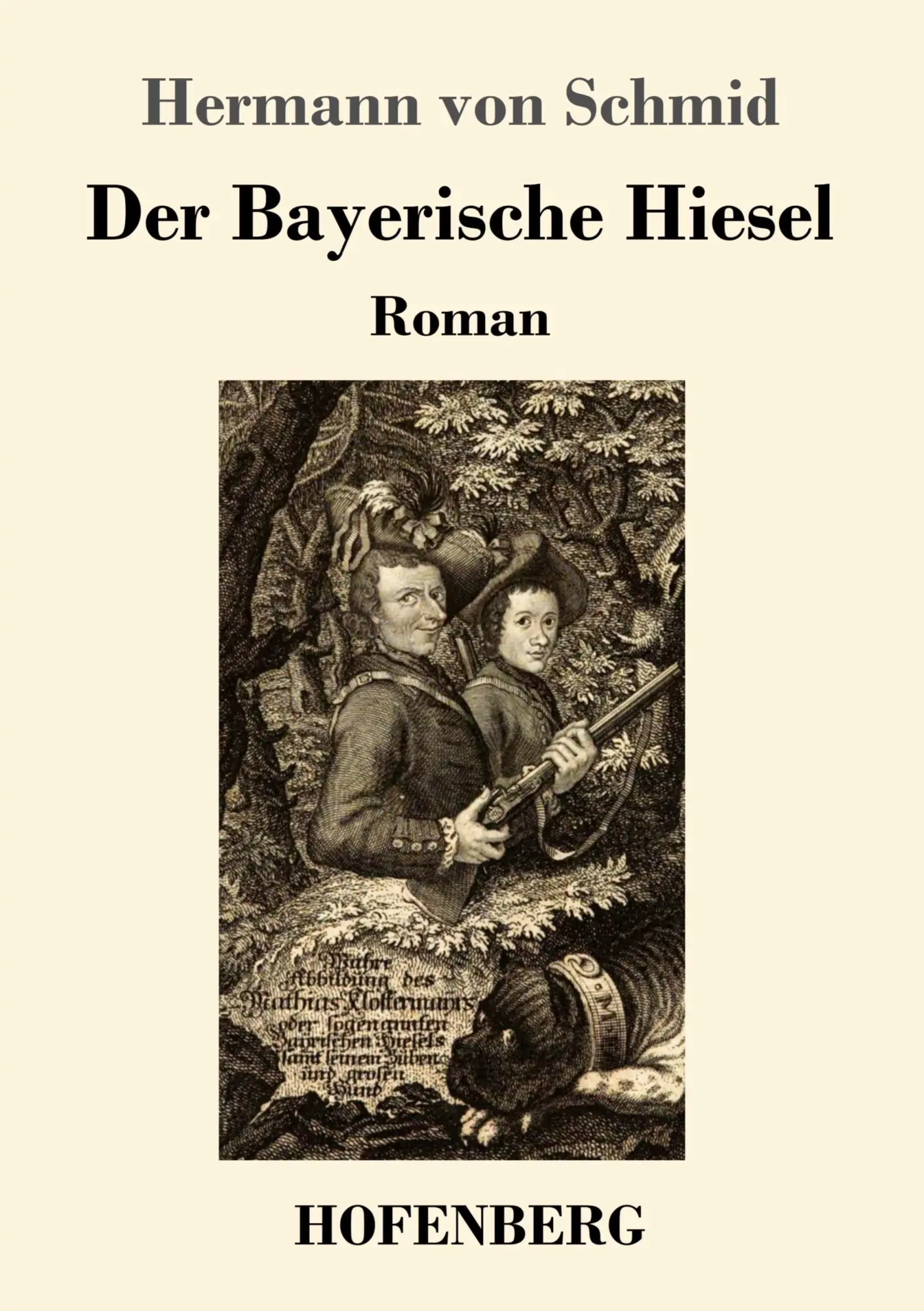 Cover: 9783743718838 | Der Bayerische Hiesel | Roman | Hermann Von Schmid | Taschenbuch