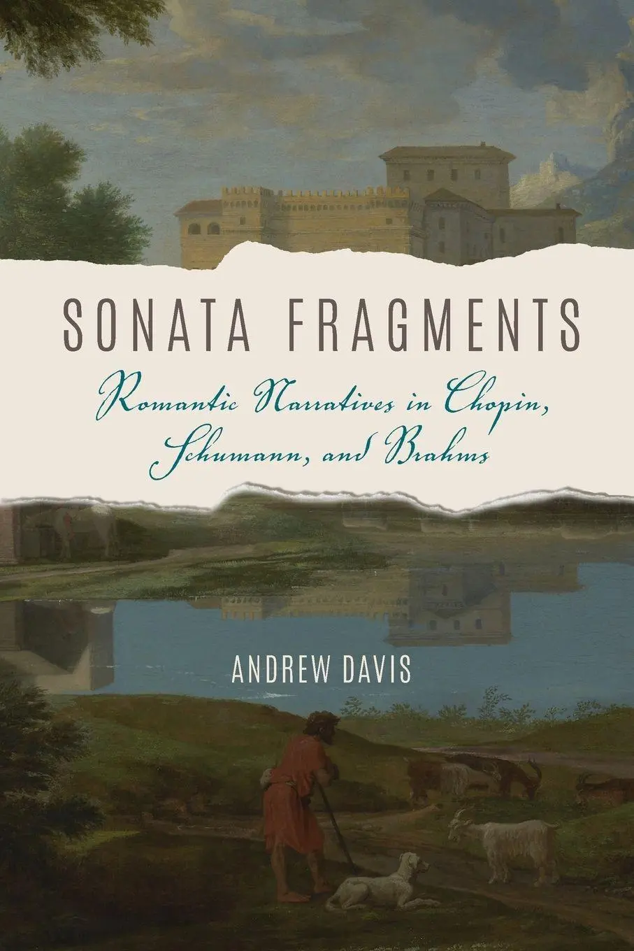 Cover: 9780253028938 | Sonata Fragments | Romantic Narratives in Chopin, Schumann, and Brahms