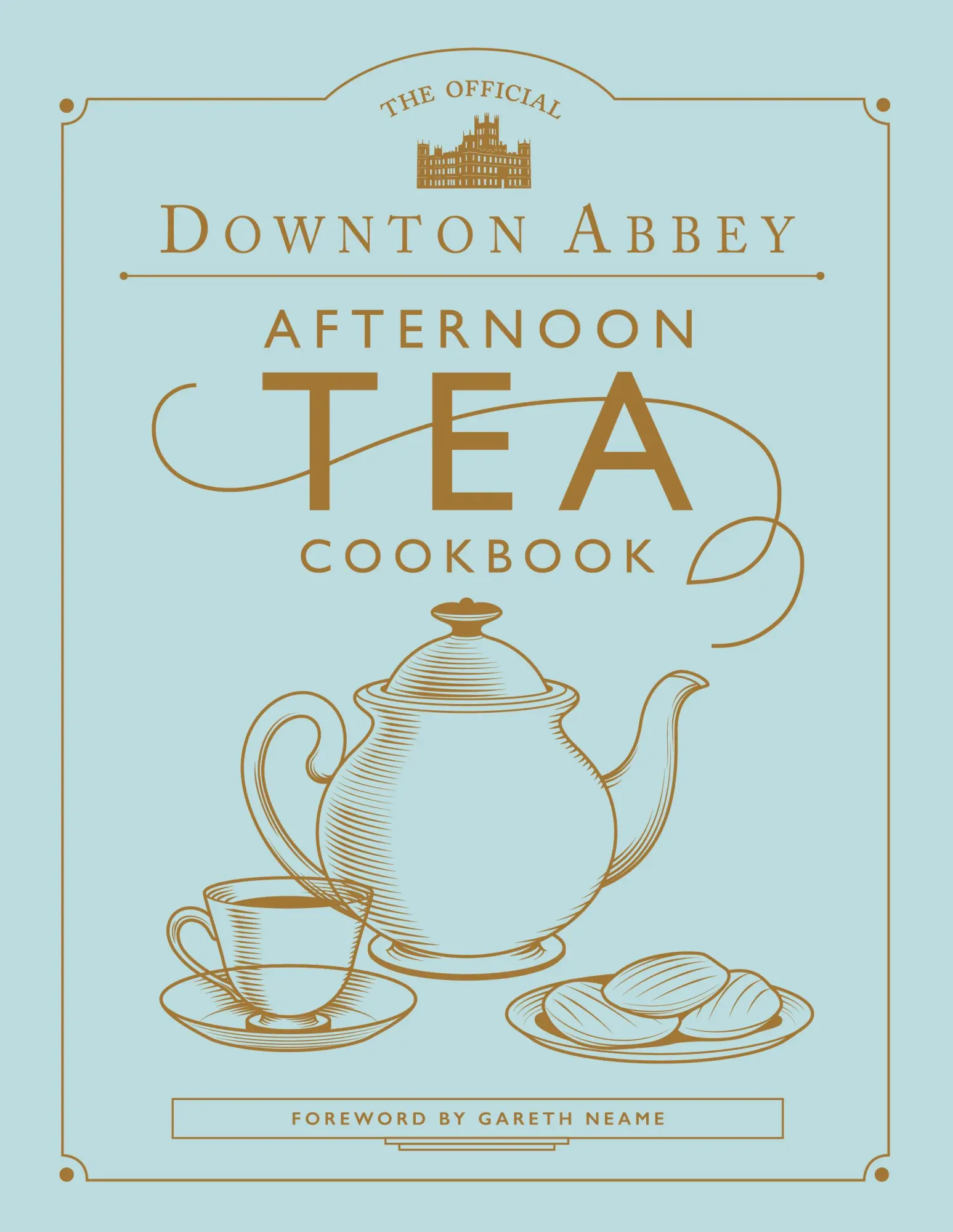 Cover: 9780711258938 | The Official Downton Abbey Afternoon Tea Cookbook | Gareth Neame