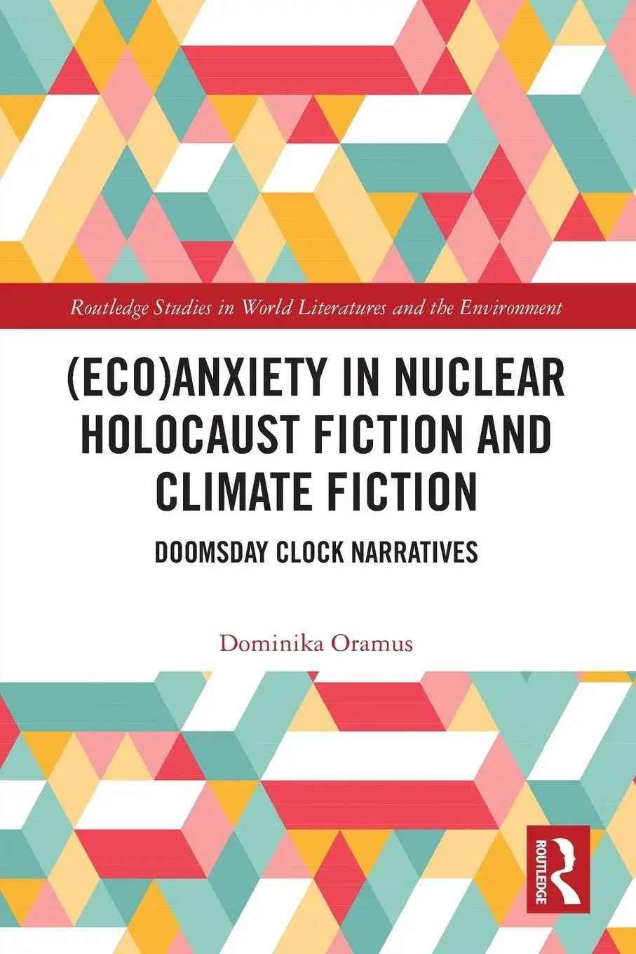 Cover: 9781032468938 | (Eco)Anxiety in Nuclear Holocaust Fiction and Climate Fiction | Oramus