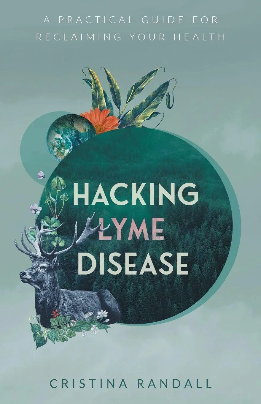 Cover: 9781544538938 | Hacking Lyme Disease | A Practical Guide for Reclaiming Your Health