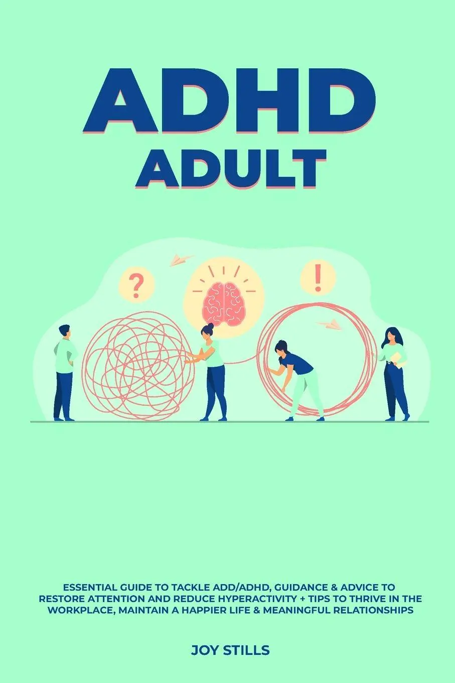 Cover: 9781800498938 | ADHD adult - Essential Guide to Tackle ADD/ADHD, Guidance &amp; Advice...