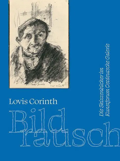 Cover: 9783954988938 | Lovis Corinth. Bildrausch | Sebastian Schmidt (u. a.) | Buch | 320 S.