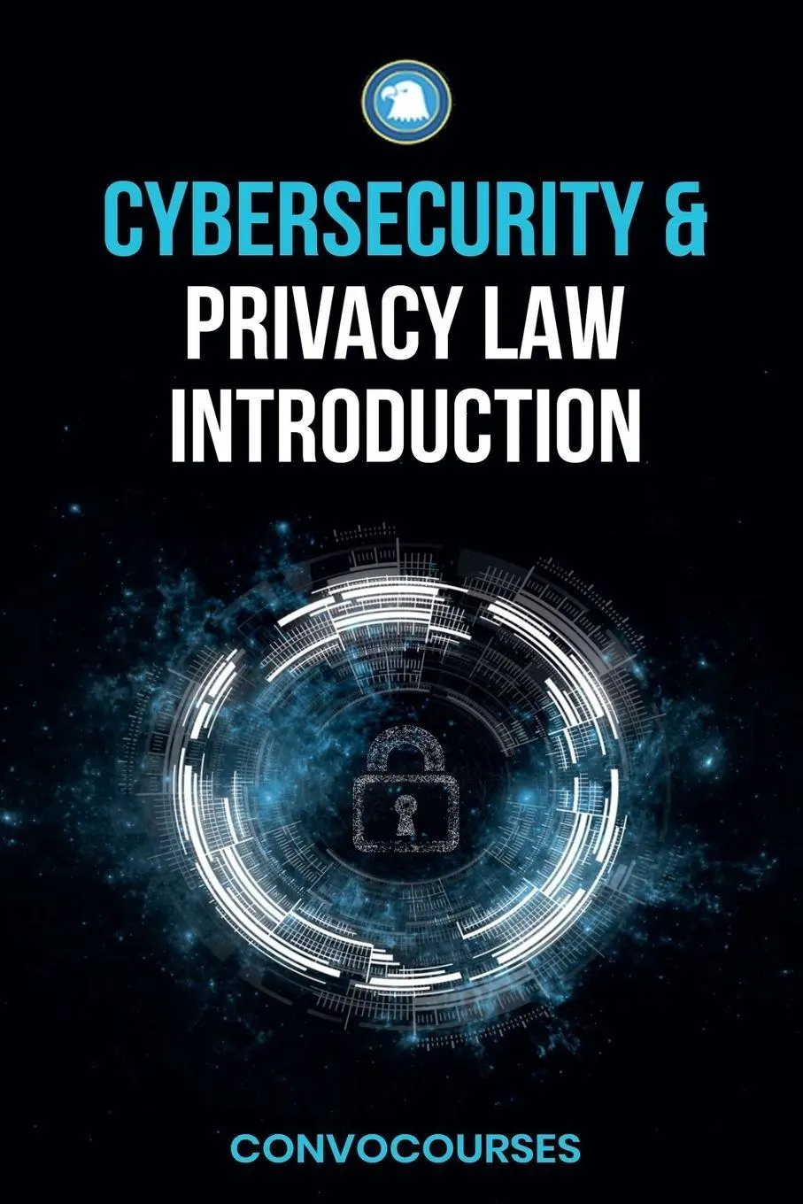 Cover: 9798230828938 | Cybersecurity and Privacy Law Introduction | Convocourses | Buch