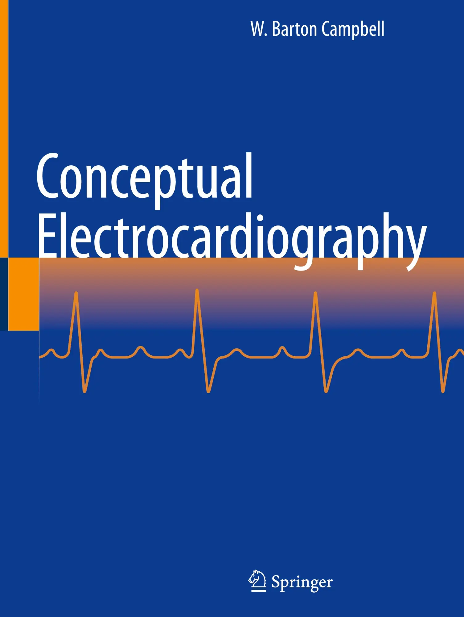 Cover: 9783031549038 | Conceptual Electrocardiography | W. Barton Campbell | Buch | xvii