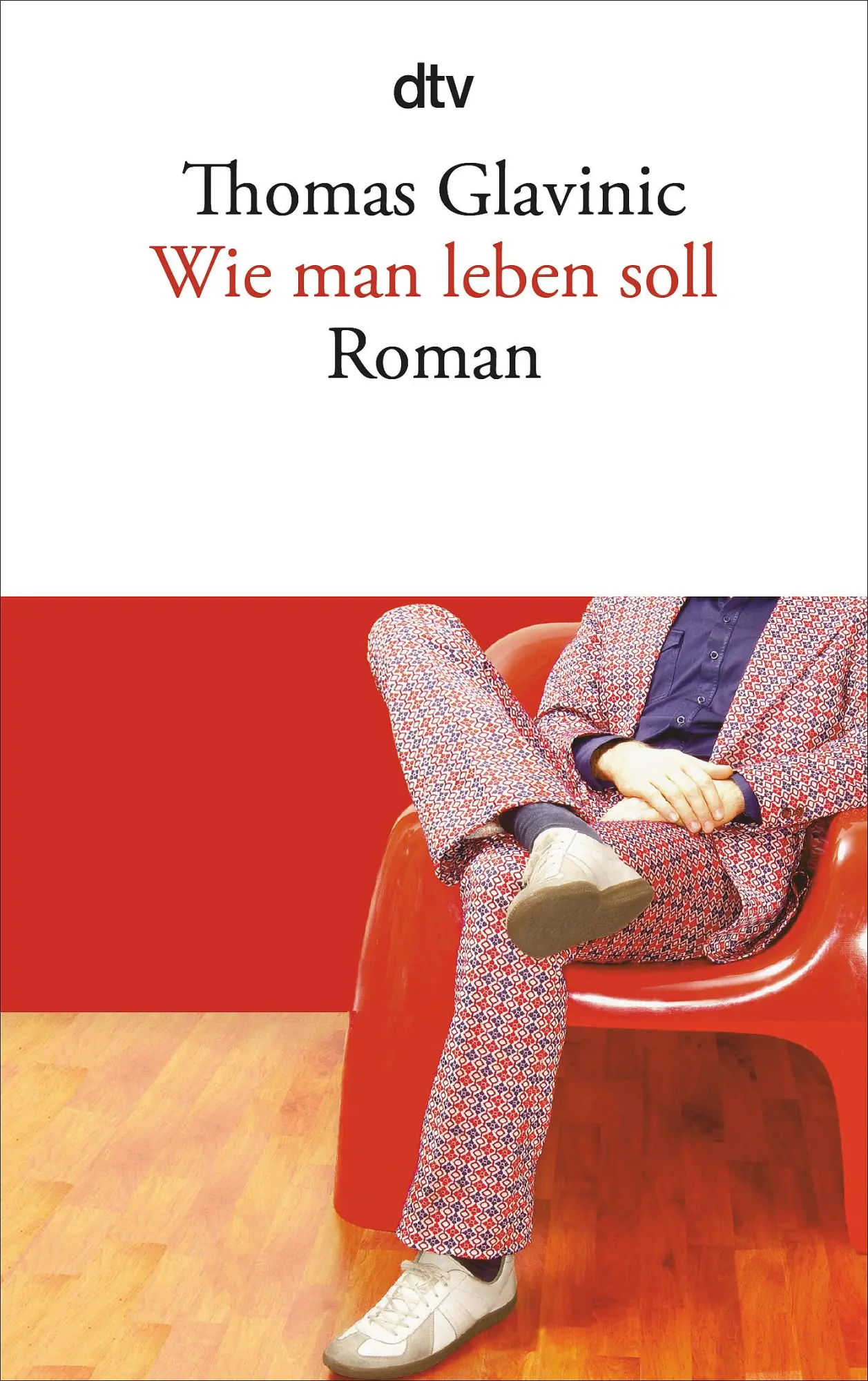 Cover: 9783423139038 | Wie man leben soll | Roman | Thomas Glavinic | Taschenbuch | 240 S. Cover: 9783423139038 | Wie man leben soll | Roman | Thomas Glavinic | Taschenbuch | 240 S.