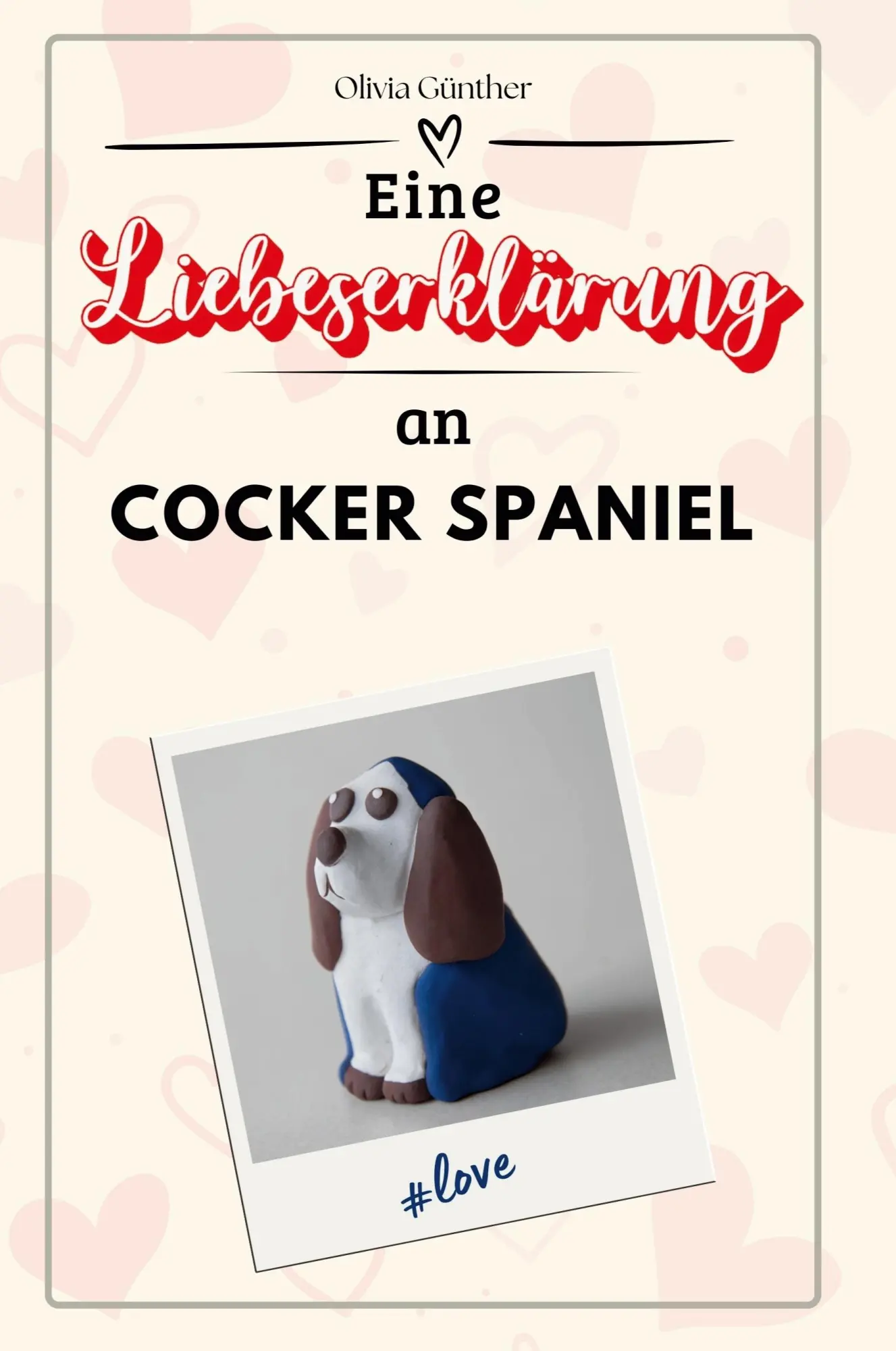 Cover: 9783759159038 | Eine Liebeserklärung an Cocker Spaniel | Olivia Günther | Taschenbuch