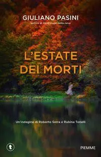 L' estate dei morti. Un'indagine di Roberto Serra e Rubina Tonelli