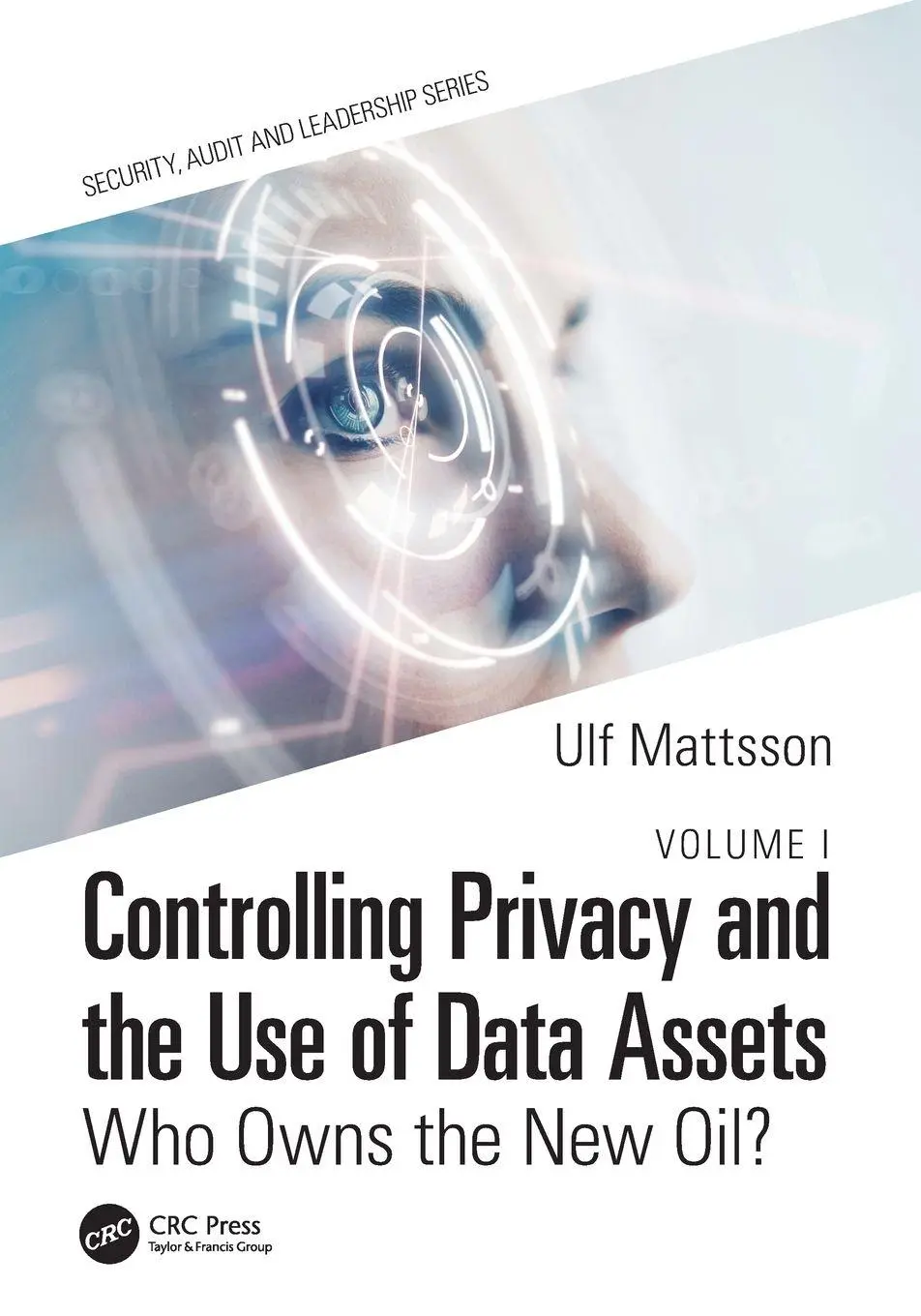 Cover: 9781032039138 | Controlling Privacy and the Use of Data Assets - Volume 1 | Mattsson