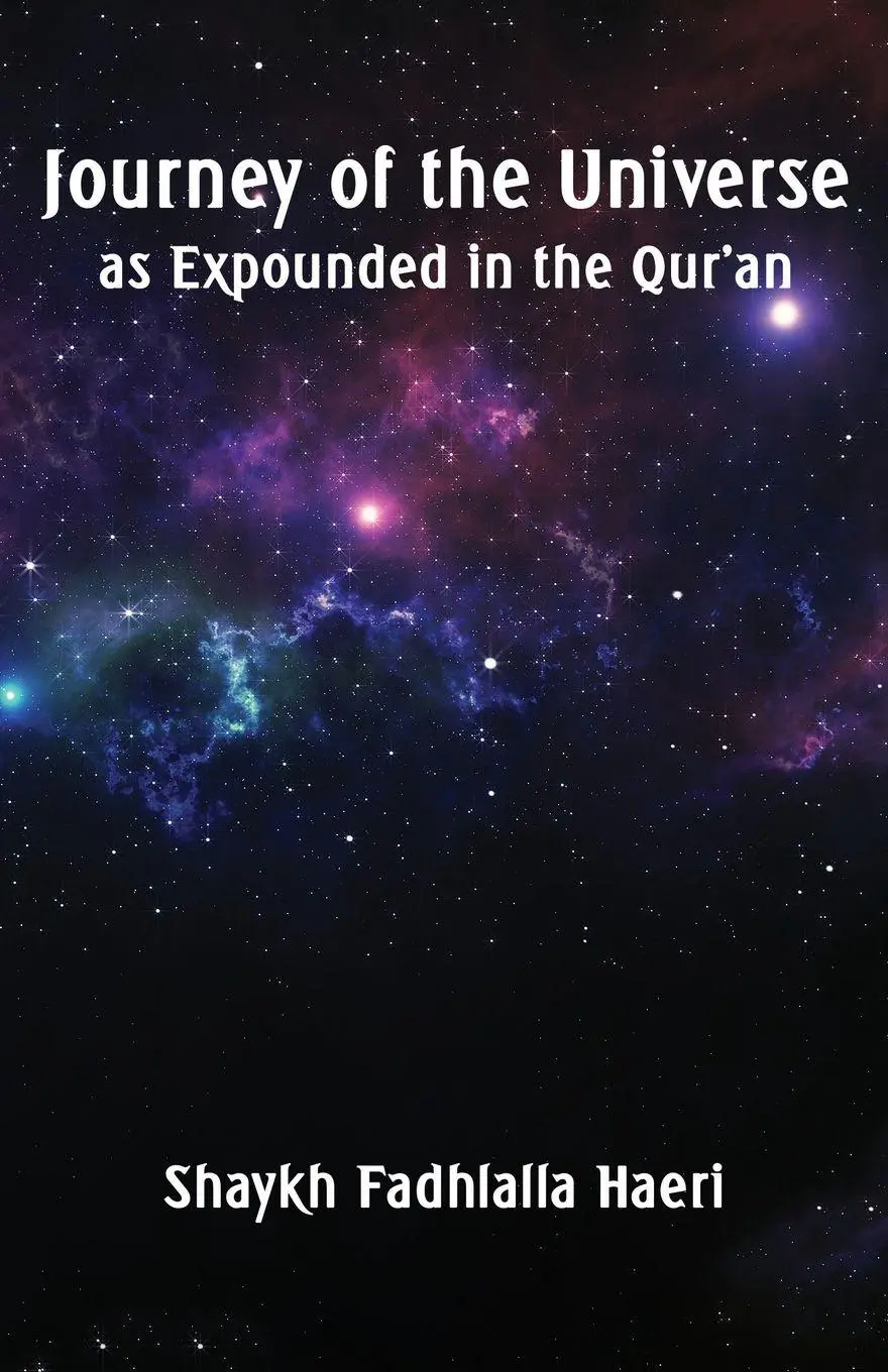 Cover: 9781928329138 | Journey of the Universe as Expounded in the Qur'an | Haeri | Buch