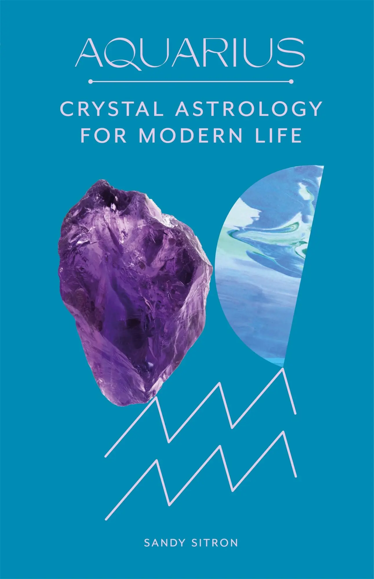 Cover: 9780857829238 | Aquarius | Crystal Astrology for Modern Life | Sandy Sitron | Buch