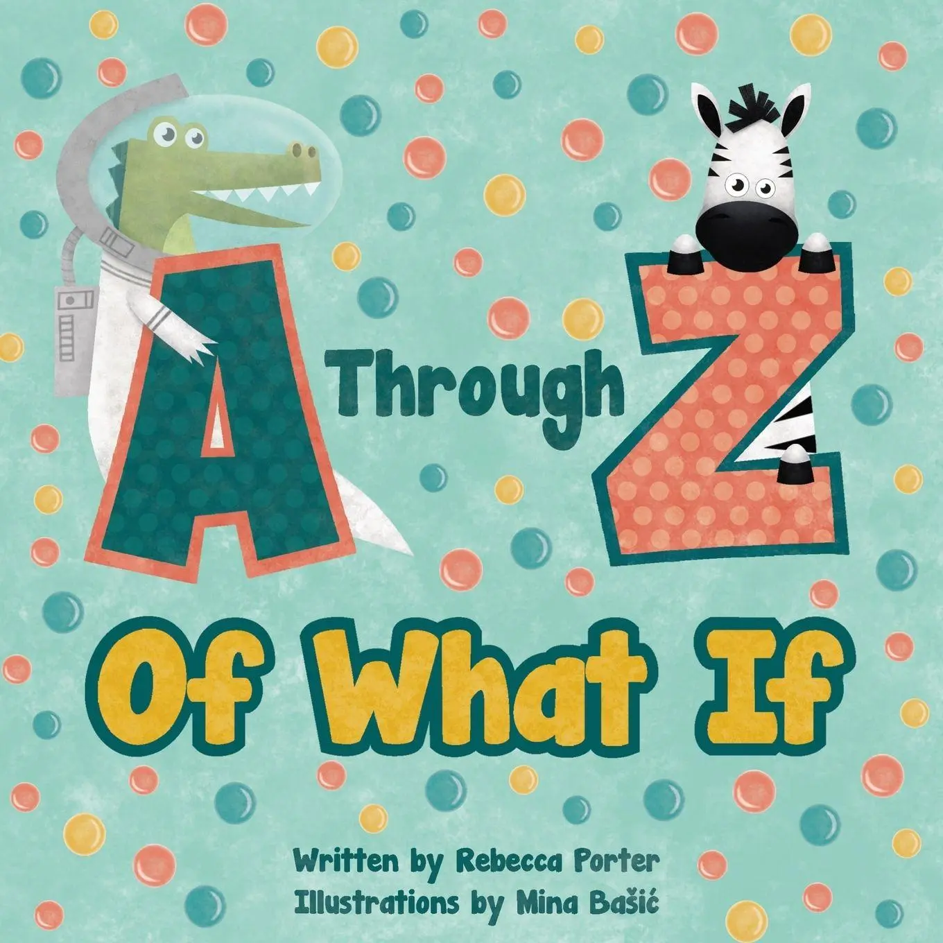 Cover: 9781735339238 | A Through Z Of What If | Rebecca Porter | Taschenbuch | Englisch