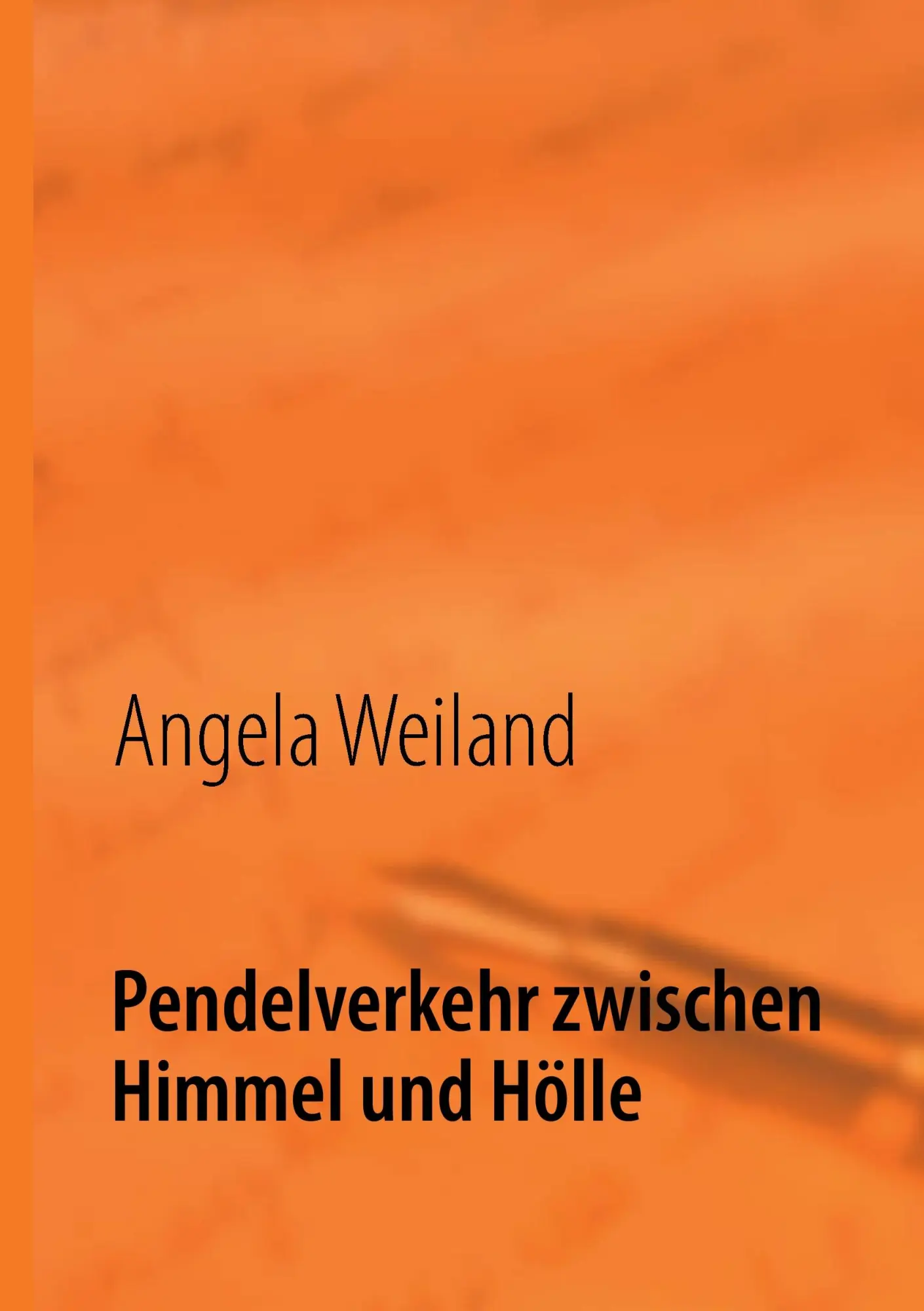 Cover: 9783732239238 | Pendelverkehr zwischen Himmel und Hölle | Gedichte | Angela Weiland