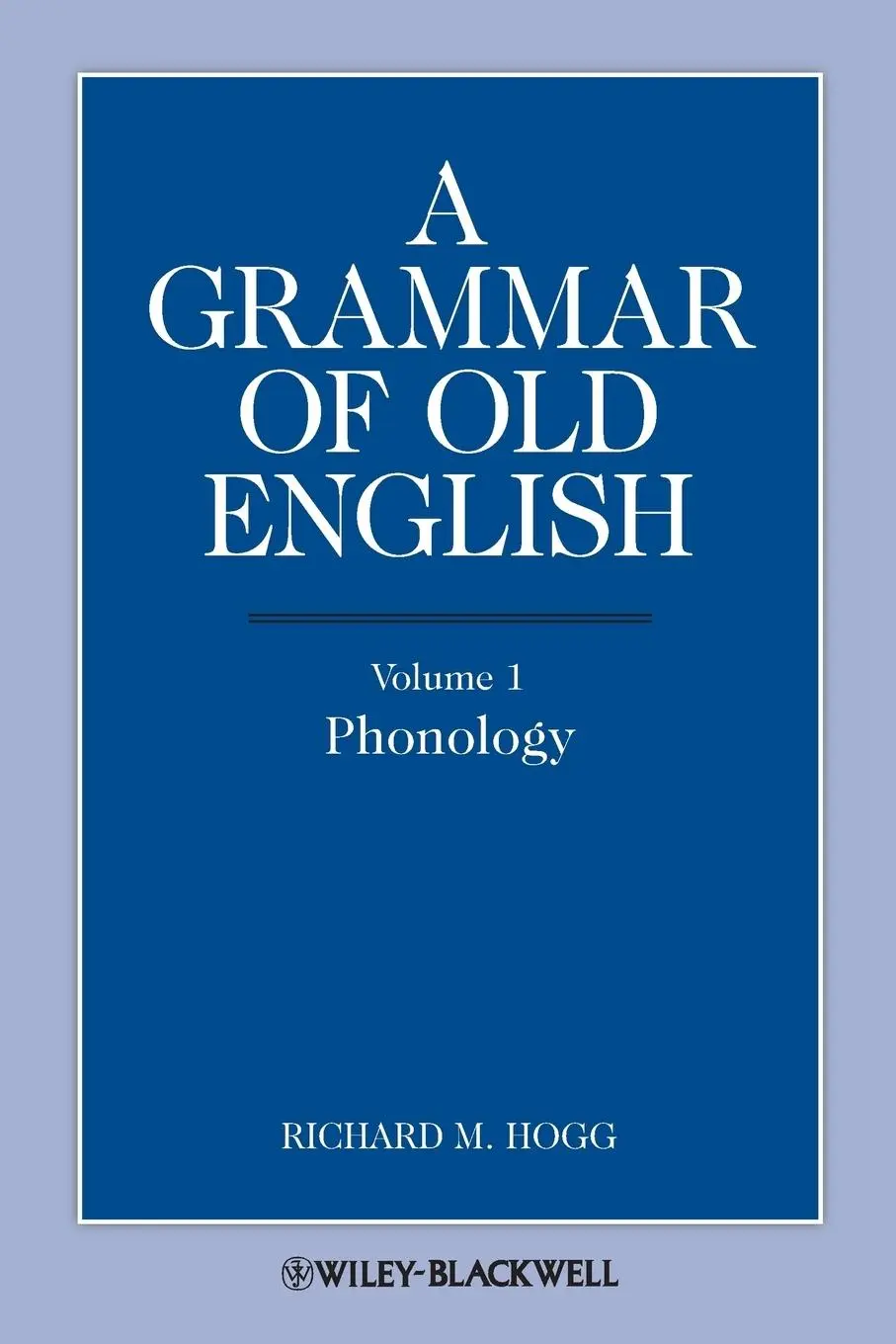 Cover: 9781444339338 | Grammar of Old English V1 | Richard M Hogg | Taschenbuch | 364 S.