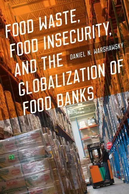 Cover: 9781609389338 | Food Waste, Food Insecurity, and the Globalization of Food Banks